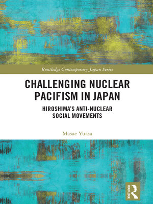 cover image of Challenging Nuclear Pacifism in Japan